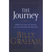 918324: The Journey: How to Live by Faith in an Uncertain World