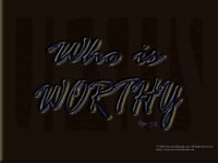 Christian Wallpaper: "Who is Worthy"   - Rev. 5-2